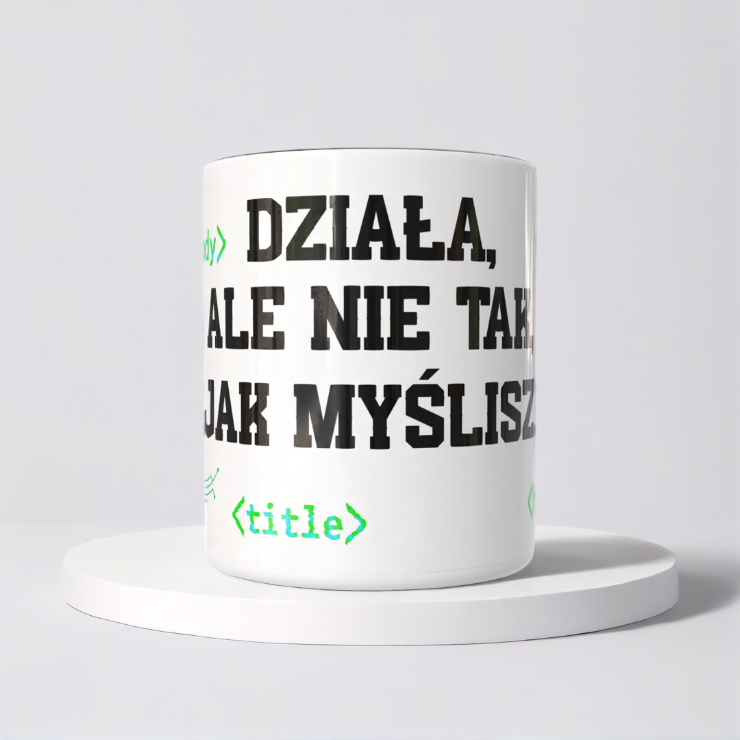 Śmieszny Kubek Dla Programistow - Działa, ale nie tak, jak myślisz