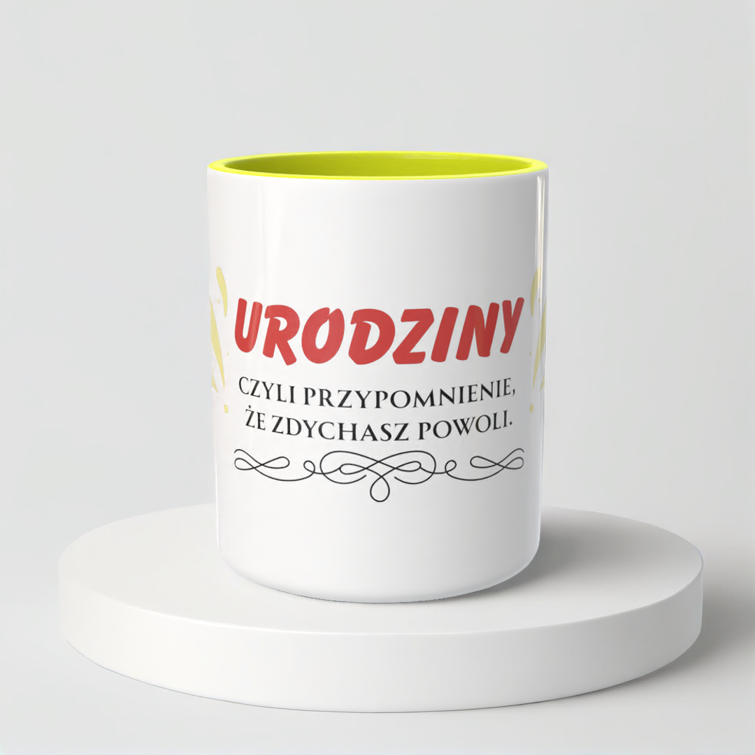 Śmieszny Kubek Na urodziny - Urodziny, czyli przypomnienie, że zdychasz powoli