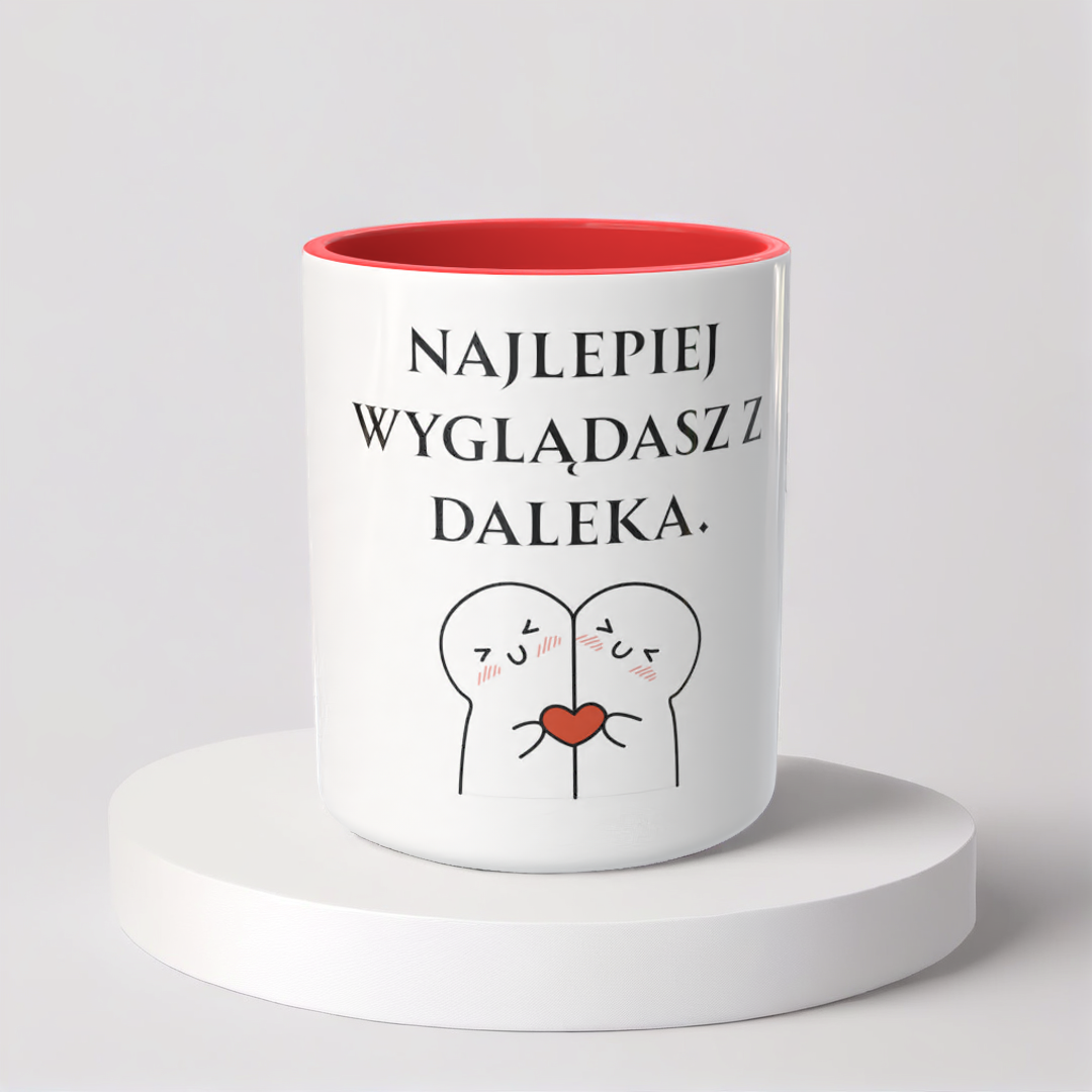 Śmieszny Kubek Niegrzeczne - Najlepiej wyglądasz z daleka
