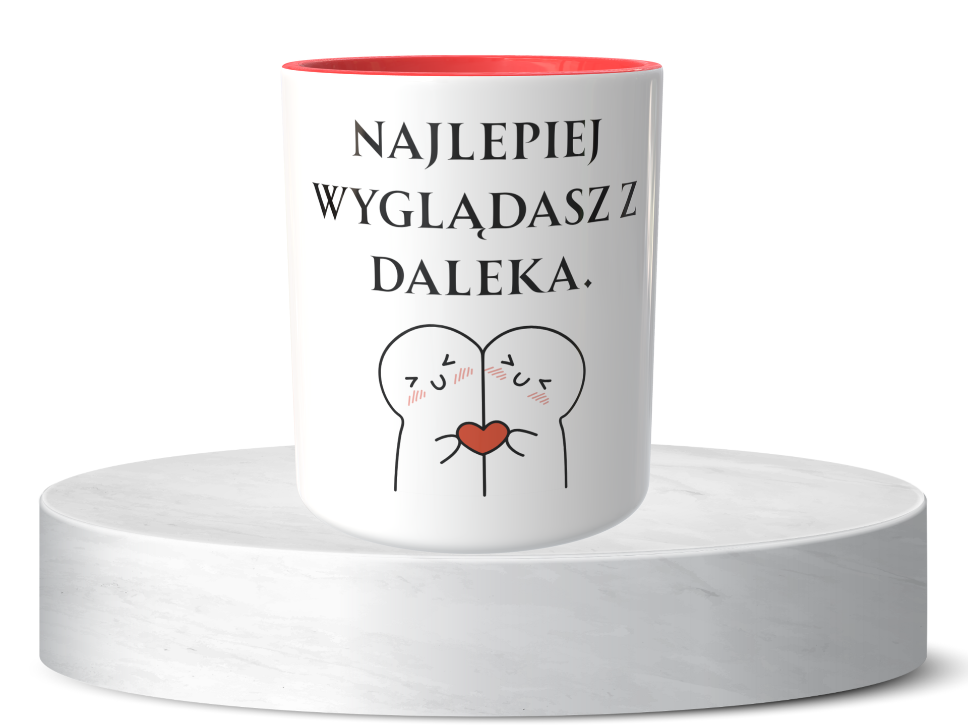 Śmieszny Kubek Niegrzeczne - Najlepiej wyglądasz z daleka