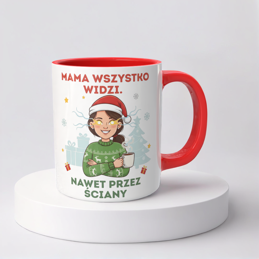 Świąteczny Kubek na Święta - Mama wszystko widzi. Nawet przez ściany