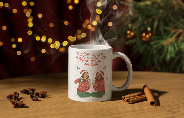 Świąteczny Kubek na Święta - Przyjaciółka - jedna, która nie pyta, tylko nalewa - obrazek 4