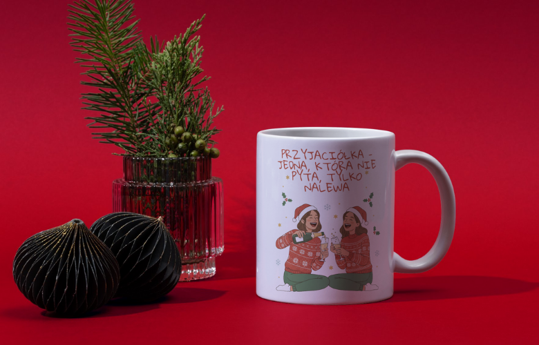Świąteczny Kubek na Święta - Przyjaciółka - jedna, która nie pyta, tylko nalewa - obrazek 6